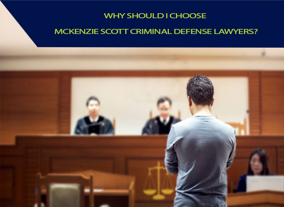 Why Should I Choose McKenzie Scott Criminal Defense Lawyers?