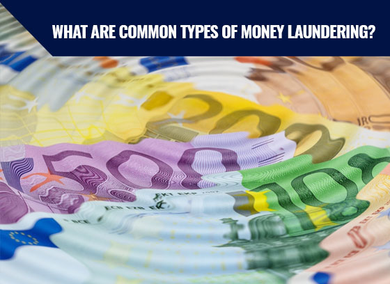 What are common types money laundering